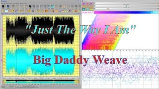 Just The Way I Am by Big Daddy Weave