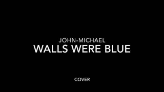 John Michael Before These Walls Were Blue