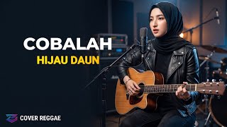 Download lagu TRY IT - Hijau Daun | Reggae Cover by Zona Gank | The Coolest Reggae Version ✨ mp3