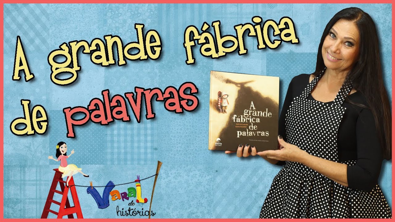 A Grande Fábrica de Palavras - Varal de Histórias