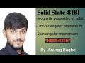 Solid State 8 Magnetic Properties Of Solid Orbital Angular Momentum And Spin Angular Momentum