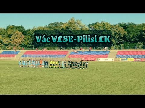 Vác VLSE-Pilisi LK 2-3 Pest Vármegyei I.osztályú mérkőzés összefoglalója 4k 