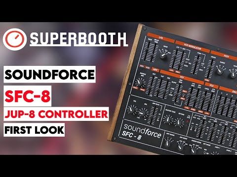Superbooth 20HE: Soundforce SFC-8 Controller (Arturia /Roland Jupiter 8) & Eurorack Modules