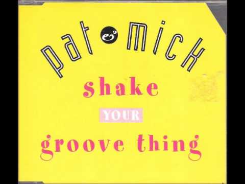 Pat & Mick Shake Your Groove Thing - Techno Mix
