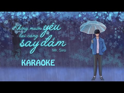 [OFFICIAL KARAOKE] KHÔNG MUỐN YÊU LẠI CÀNG SAY ĐẮM - MR.SIRO