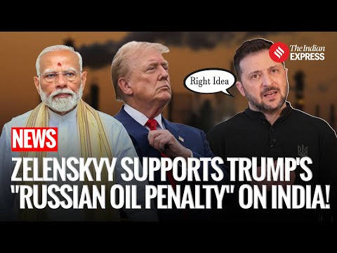 Zelensky Endorses Trump’s Tariffs Targeting India’s Russian Oil Trade | Russia Ukraine War