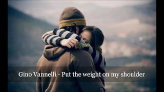 Gino Vannelli - Put the weight on my shoulder