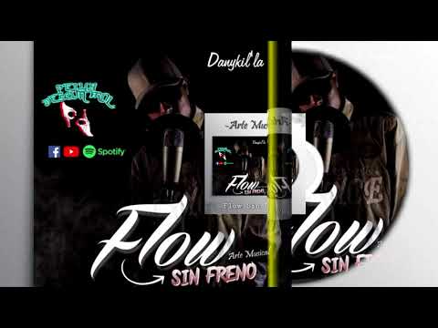 Danykil'la - Flow Sin Freno - (Arte Musical) - pelvydezkontrol.
