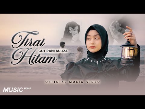Cut Rani Auliza - Tirai Hitam (Official Music Video)