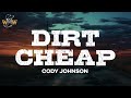 Cody Johnson Dirt Cheap Lyrics