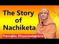 The Story of Nachiketa - Pravrajika Divyanandaprana | Katha Upanishad