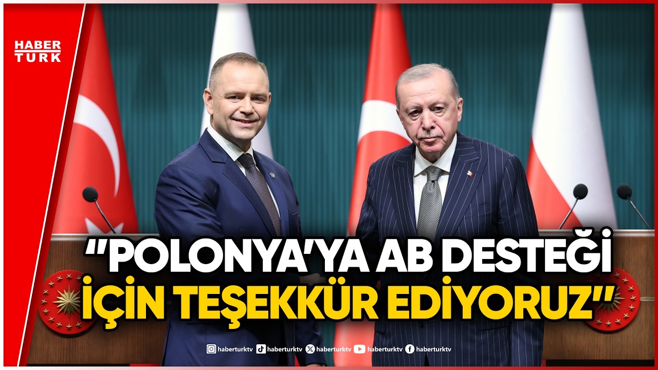 Erdoğan: Türkiye-Polonya Ticaret Hedefi 15 Milyar Dolar