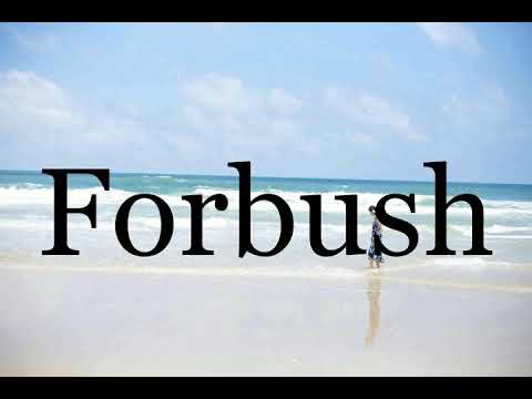 How To Pronounce Forbush🌈🌈🌈🌈🌈🌈Pronunciation Of Forbush