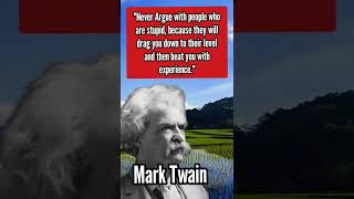 Don&#39;t argue with fools l Mark Twain&#39;s wise words