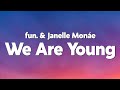Fun We Are Young Ft Janelle Monáe Lyrics