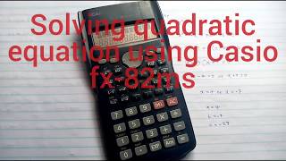 how to solve quadratic equation using Casio fx-82 