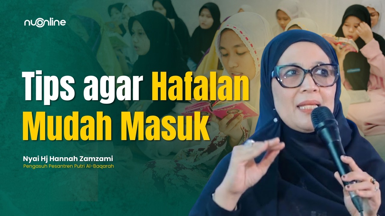 Tips Sederhana Menahan Hawa Nafsu bagi Pencari Ilmu dari Nyai Hj Hannah Zamzami
