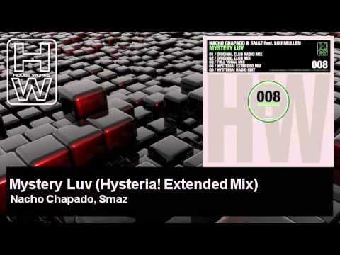 Nacho Chapado, Smaz - Mystery Luv - Hysteria! Extended Mix - feat. Lou Mullen - HouseWorks