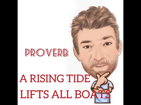 English Tutor Nick P Proverbs (265) A Rising Tide Lifts All Boats