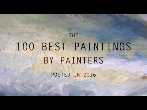 The 100 Best Paintings by Painters posted in 2016 | LearnFromMasters (HD)