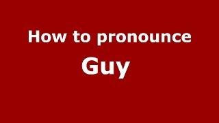How to pronounce Guy 