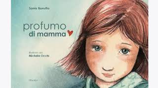 Profumo di mamma - Racconti, fiabe, favole, poesie e filastrocche per bambini