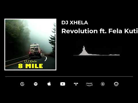 DJ Xhela - Revolution ft. Fela Kuti (Official Audio)