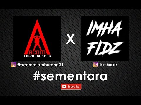 Acom Talamburang - Sementara ft. Im Hafidz (Official Video Lyrics)