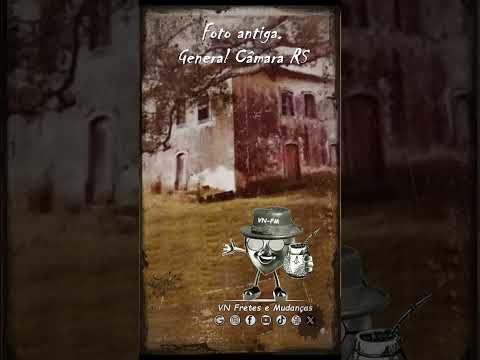 Foto Antiga de General Câmara RS. Hino do RS. VN Fretes e Mudanças 🚛