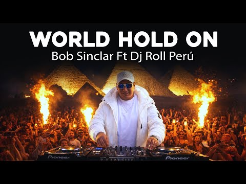 Bob Sinclar Ft Dj Roll Perú - World Hold On (REMIX)