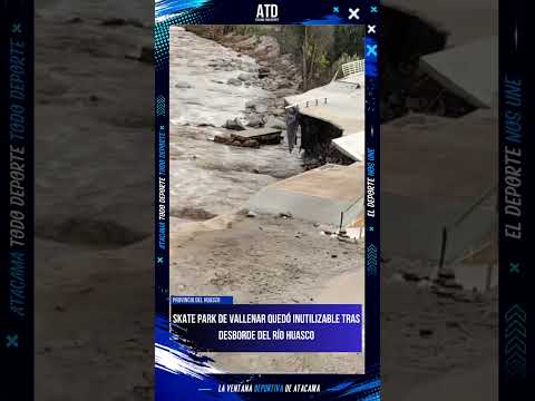 🛹 El Skate Park de Vallenar quedó inutilizable tras el paso del agua y el barro.