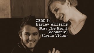 Zedd - Stay The Night ft. Hayley Williams (Lyric Video) (Acoustic iTunes Session)