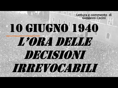 10 GIUGNO 1940 - La dichiarazione di guerra di Mussolini alla Gran Bretagna e alla Francia