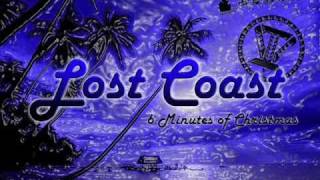 Lost Coast - 6 Minutes of Christmas  ~~~ISLAND VIBE~~~