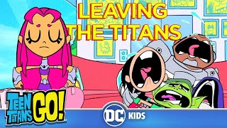 Teen Titans Go! | Leaving the Titans | DC Kids