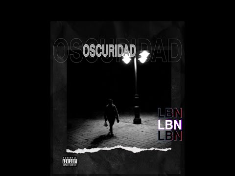 LBNoficial - OSCURIDAD (VideoLyrics by Lbn)