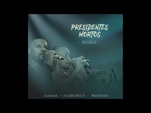 Presságio - Presidentes mortos ft Flash Enccy e Azagaia {prod  EddY MC}