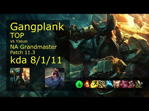 Gangplank vs Yasuo Top - NA Grandmaster 8/1/11 Patch 11.3 Gameplay