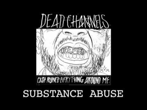 Substance Abuse - Dead Channels