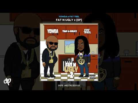 Yowda & Fat Trel - One Of A Kind [Fat N Ugly 2]