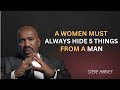 A Woman Must Always Hide These 5 Things From A Man Steve Harvey S Powerful Advice
