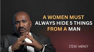 A Woman Must Always Hide These 5 Things from a Man | Steve Harvey’s Powerful Advice