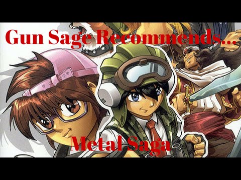 Gun Sage Recommends...Metal Saga
