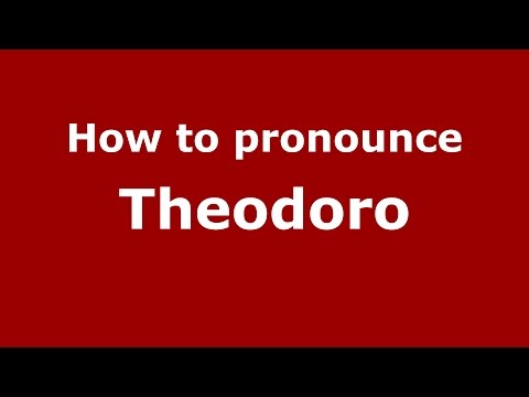 How to pronounce Theodoro (Spanish/Argentina) - PronounceNames.com