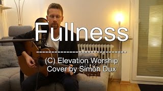 Elevation Worship - Fullness (Acoustic Cover)