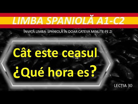 Que hora es // Cat este ceasul in spaniola// Curs limba spaniola #30