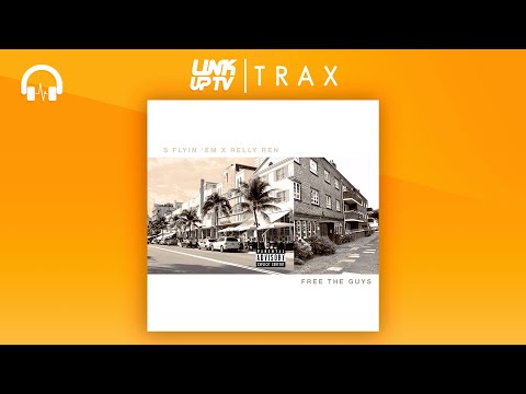 S Flyin' Em X Relly Ren - Free The Guys | Link Up TV TRAX | @RellyRen | @Flywithdabirds