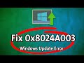 [Solution] ✔️ Fix 0x8024A003 Windows Update Error