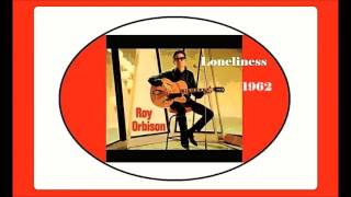 Roy Orbison - Loneliness 1962