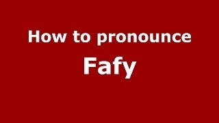 How to pronounce Fafy